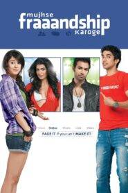 Mujhse Fraaandship Karoge (2011) Hindi HD